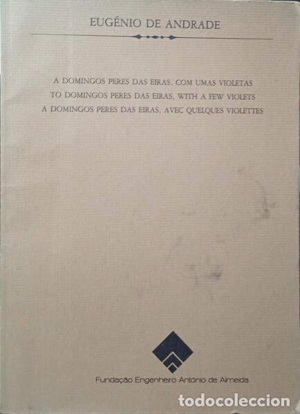 Libros: ANDRADE. (Eug&eacute;nio de) - A DOMINGOS PERES DAS EIRAS, COM UMAS VIOLETAS. - Foto 1