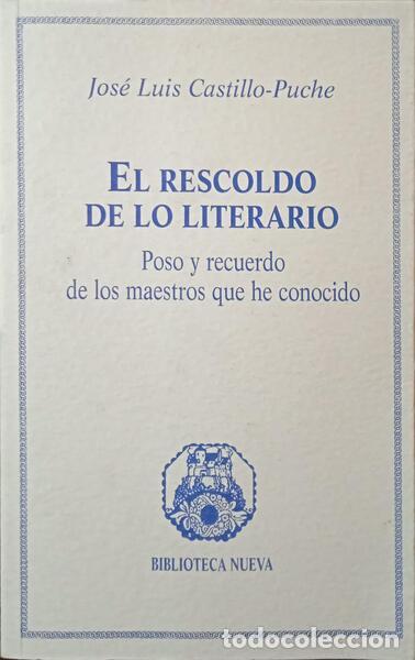 Libri di seconda mano: CASTILLO-PUCHE. (Jos&eacute; Lu&iacute;s) - EL RESCOLDO DE LO LITERARIO.