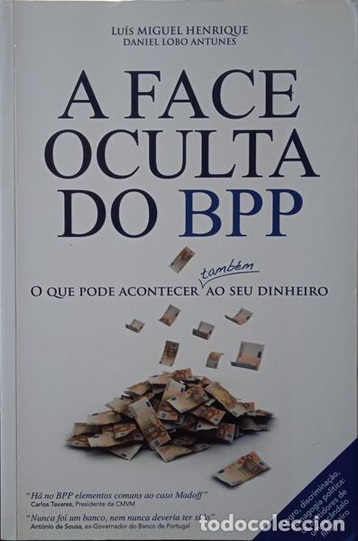 Libros: HENRIQUE. (Lu&iacute;s Miguel) e Daniel Lobo Antunes. - A FACE OCULTA DO BPP. [DEDICAT&Oacute;RIA DO AUTOR] - Foto 1