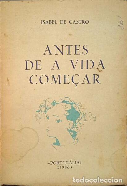 Libros: CASTRO. (Isabel de) - ANTES DE A VIDA COME&Ccedil;AR. - Foto 1