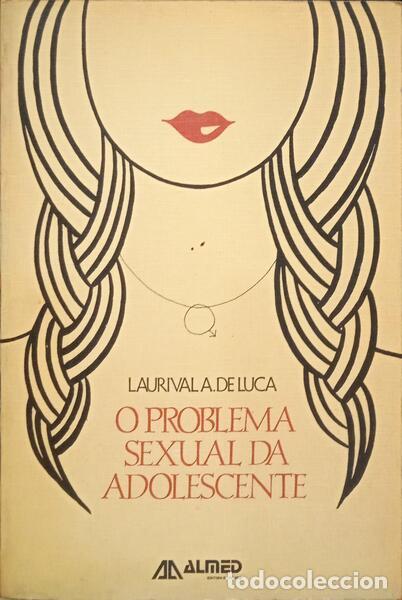 Libros: LUCA. (Laurival A. de) - O PROBLEMA SEXUAL DA ADOLESCENTE. - Foto 1