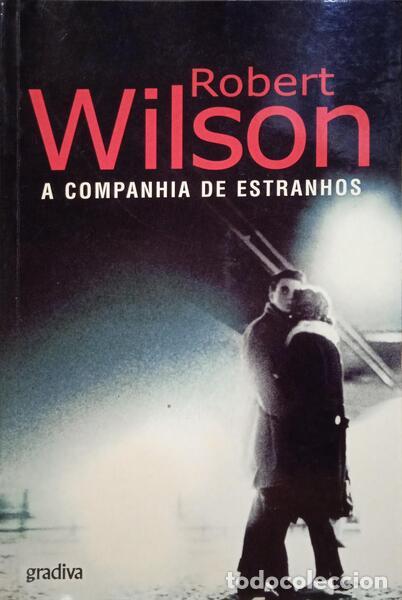 Libros: WILSON. (Robert) - A COMPANHIA DE ESTRANHOS. - Foto 1