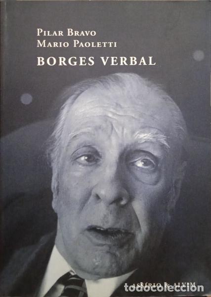Libros: BRAVO. (Pilar) e Mario Paoletti. - BORGES VERBAL. - Foto 1