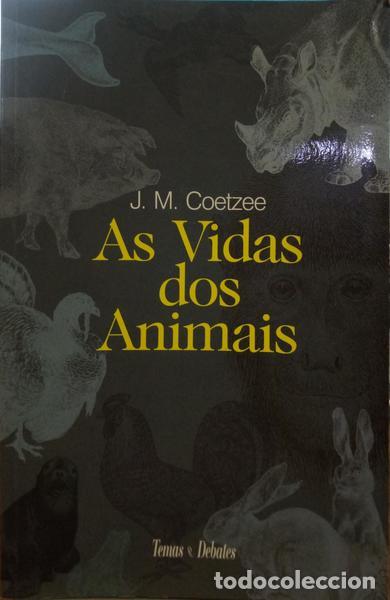 Libros: COETZEE. (John Maxwell) - AS VIDAS DOS ANIMAIS. [1.&ordf; EDI&Ccedil;&Atilde;O] - Foto 1