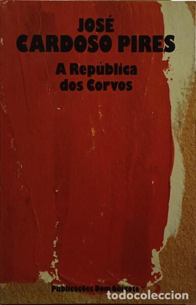 Libros: CARDOSO PIRES. (Jos&eacute;) - A REP&Uacute;BLICA DOS CORVOS. [2.&ordf; EDI&Ccedil;&Atilde;O] - Foto 1