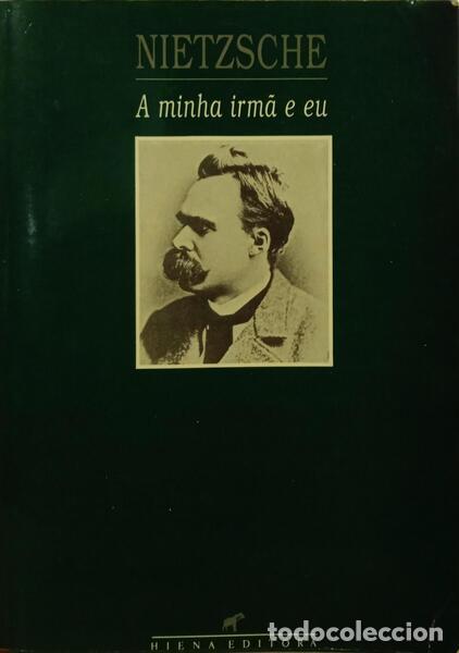 Libros: NIETZSCHE. (Friedrich Wilhelm) - A MINHA IRM&Atilde; E EU. - Foto 1