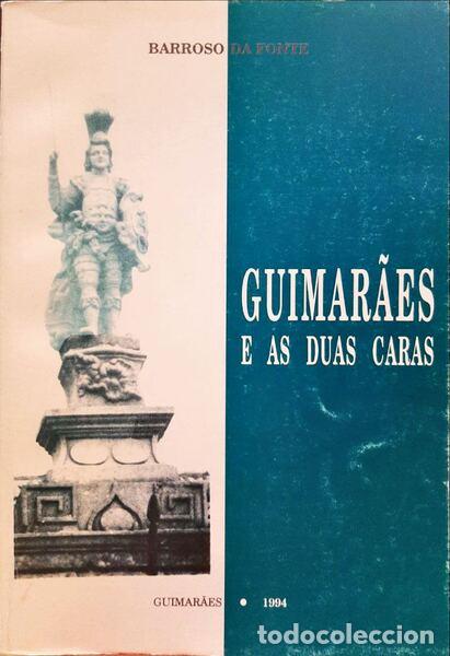 books: BARROSO DA FONTE. (Jo&atilde;o) - GUIMAR&Atilde;ES E AS DUAS CARAS.