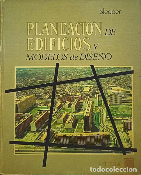 Libros: SLEEPER. (Harold R. ) - PLANEACION DE EDIFICIOS Y MODELOS DE DISE&Ntilde;O. - Foto 1