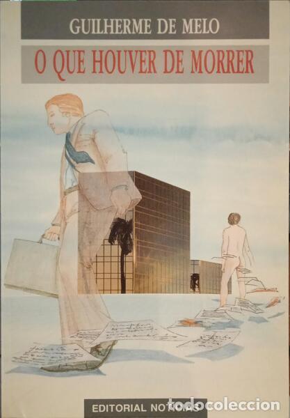 Libros: MELO. (Guilherme de) - O QUE HOUVER DE MORRER. - Foto 1