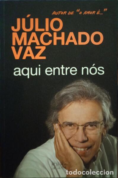 Libros: MACHADO VAZ. (J&uacute;lio) - AQUI ENTRE N&Oacute;S. - Foto 1