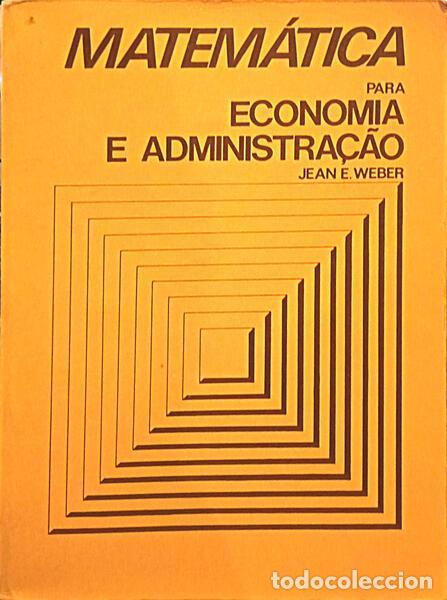 Libros: WEBER. (Jean E.) - MATEM&Aacute;TICA PARA ECONOMIA E ADMINISTRA&Ccedil;&Atilde;O. - Foto 1