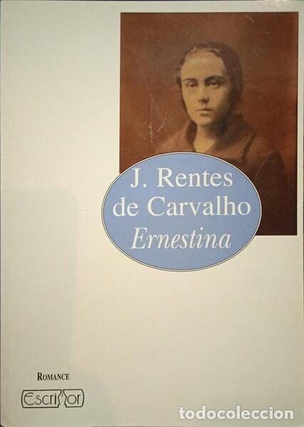 Libros: RENTES DE CARVALHO. (Jos&eacute;) - ERNESTINA. - Foto 1