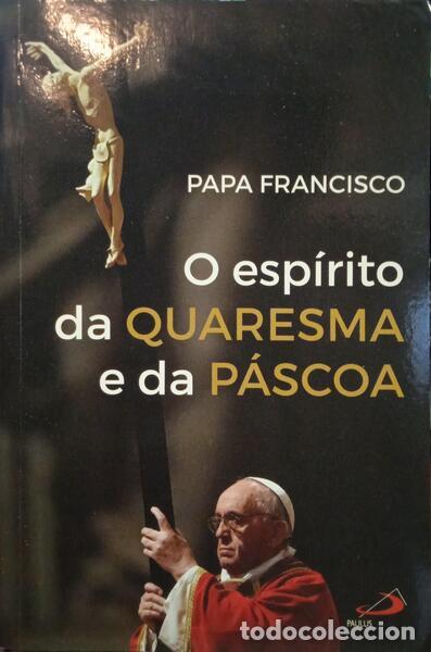 Libros: PAPA FRANCISCO. - O ESP&Iacute;RITO DA QUARESMA E DA P&Aacute;SCOA. - Foto 1