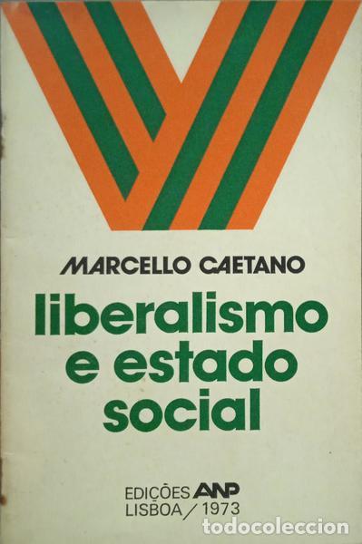 Libros: CAETANO. (Marcelo) - LIBERALISMO E ESTADO SOCIAL. - Foto 1
