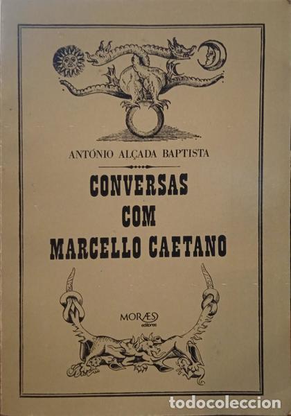 Libros: AL&Ccedil;ADA BAPTISTA. (Ant&oacute;nio) e Marcelo Caetano. - CONVERSAS COM MARCELLO CAETANO. [C/CARTA] - Foto 1