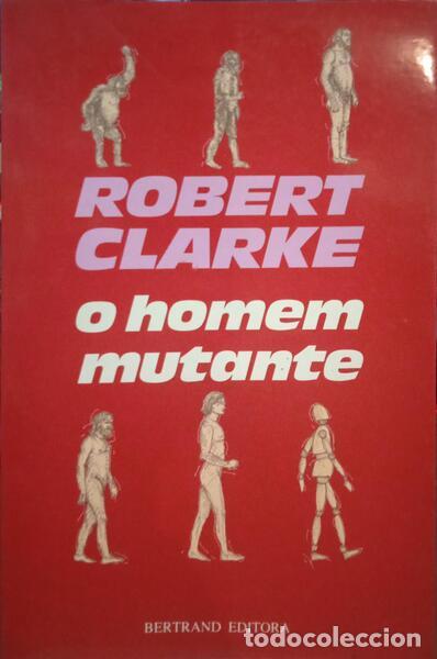 Libros: CLARKE. (ROBERT) - O HOMEM MUTANTE. - Foto 1