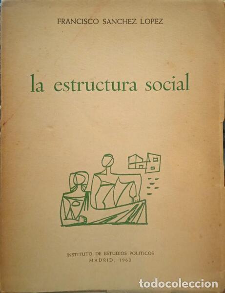 Libros: SANCHEZ LOPEZ. (Francisco) - LA ESTRUCTURA SOCIAL. - Foto 1