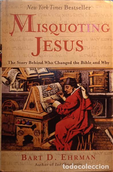 Libros: EHRMAN. (Bart D.) - MISQUOTING JESUS: THE STORY BEHIND WHO CHANGED THE BIBLE AND WHY.