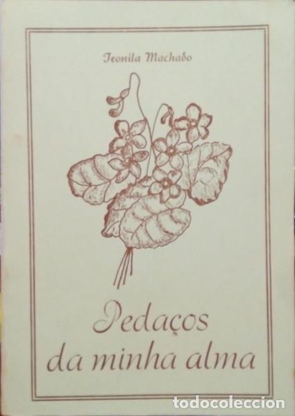 Libros: MACHADO. (Teonila) - PEDA&Ccedil;OS DA MINHA ALMA. - Foto 1