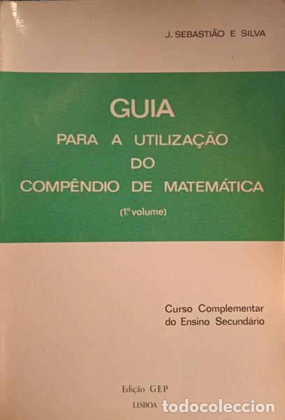 Libros: SEBASTI&Atilde;O E SILVA. (J.) - GUIA PARA A UTILIZA&Ccedil;&Atilde;O DO COMP&Ecirc;NDIO DE MATEM&Aacute;TICA. [1.&ordm; VOLUME] - Foto 1
