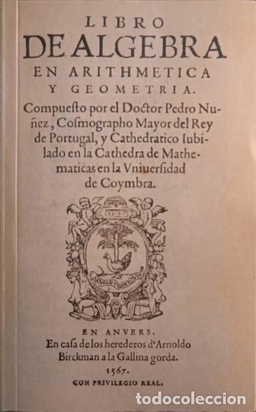 Libros: NUNES. (Pedro) - LIBRO DE ALGEBRA EN ARITHMETICA Y GEOMETRIA. [FAC-SIMILE] - Foto 1