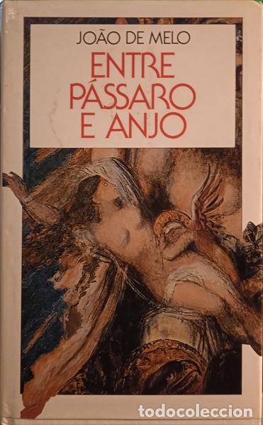 Libros: MELO. (Jo&atilde;o de) - ENTRE P&Aacute;SSARO E ANJO. - Foto 1