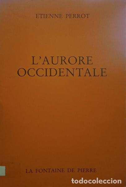 Libros: PERROT. (Etienne) - L&#39;AURORE OCCIDENTALE. - Foto 1