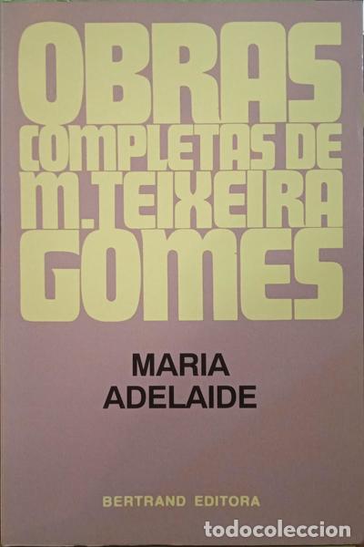 Libros: TEIXEIRA-GOMES. (Manuel) - MARIA ADELAIDE. [4.&ordf; EDI&Ccedil;&Atilde;O] - Foto 1