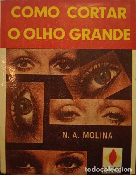 Libros: MOLINA. (N. A.) - COMO CORTAR O OLHO GRANDE. - Foto 1