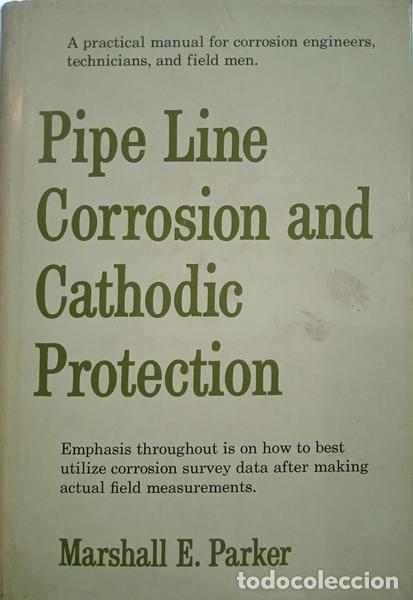 Libros: PARKER. (Marshall E.) - PIPE LINE CORROSION AND CATHODIC PROTECTION. - Foto 1