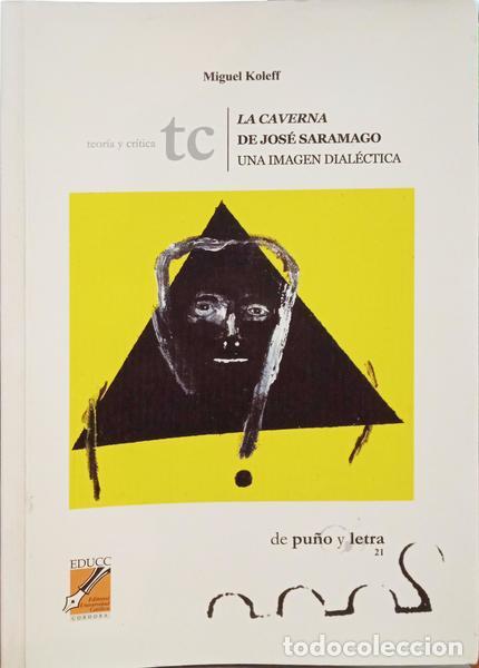 Libros: KOLEFF. (Miguel) - LA CAVERNA DE JOS&Eacute; SARAMAGO: UNA IMAGEN DIAL&Eacute;CTICA. - Foto 1