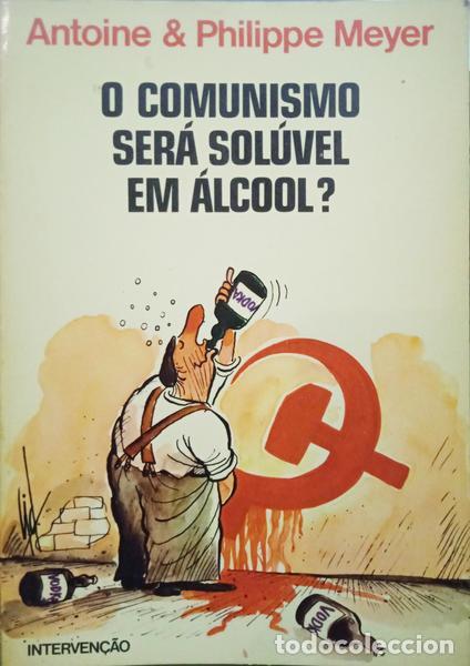 Libros: MEYER. (Antoine) e Philippe Meyer. - O COMUNISMO SER&Aacute; SOL&Uacute;VEL EM &Aacute;LCOOL? - Foto 1