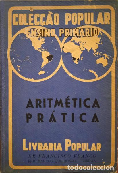 Libros: LIGORNE. (B. A.) - ARITM&Eacute;TICA PR&Aacute;TICA PARA TODAS AS CLASSES DO ENSINO PRIM&Eacute;RIO. - Foto 1