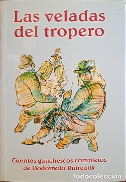 Libros: DAIREAUX. (Godofredo Francisco) - LAS VELADAS DEL TROPERO. - Foto 1