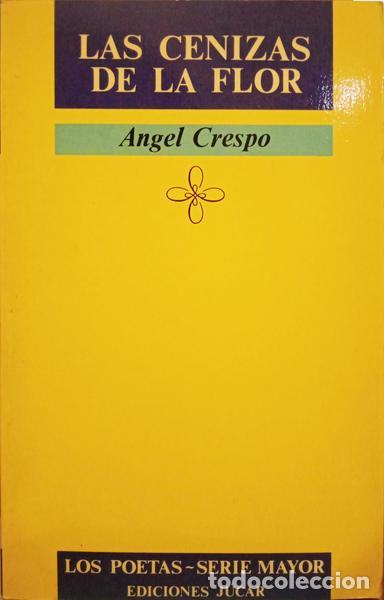 Libros: CRESPO. (Angel) - LAS CENIZAS DE LA FLOR. - Foto 1