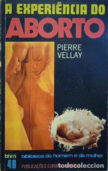 Libros: VELLAY. (Pierre) - A EXPERI&Ecirc;NCIA DO ABORTO. - Foto 1