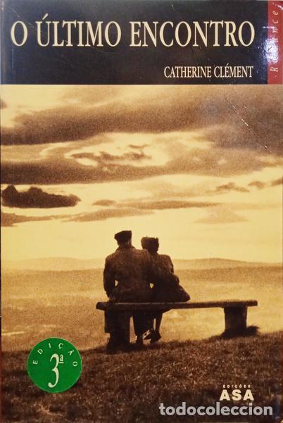 Libros: CL&Eacute;MENT. (Catherine) - O &Uacute;LTIMO ENCONTRO. - Foto 1