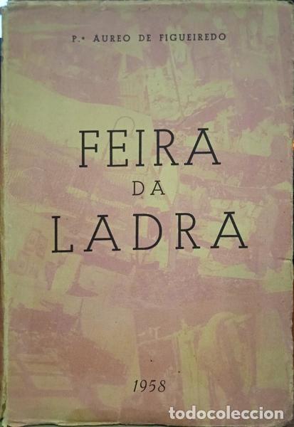 Libros: FIGUEIREDO. (&Aacute;ureo Rodrigues de) - FEIRA DA LADRA. - Foto 1