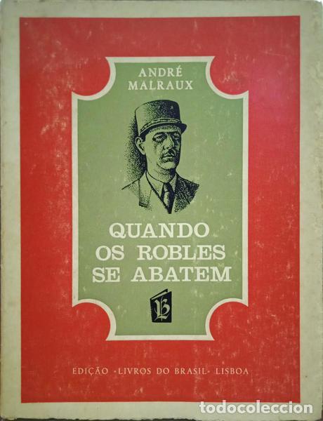 Libros: MALRAUX. (Andr&eacute;) - QUANDO OS ROBLES SE ABATEM. - Foto 1