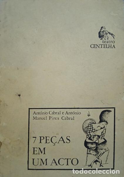 Libros: CABRAL. (Ant&oacute;nio) e Ant&oacute;nio Manuel Pires Cabral. - SETE PE&Ccedil;AS EM UM ACTO. - Foto 1