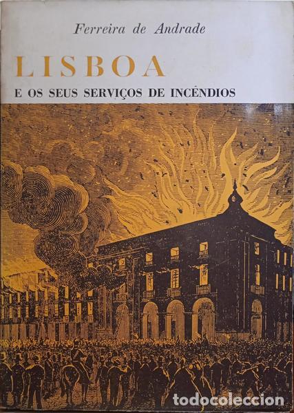 Libros: FERREIRA DE ANDRADE. - LISBOA E OS SEUS SERVI&Ccedil;OS DE INC&Ecirc;NDIOS. - Foto 1