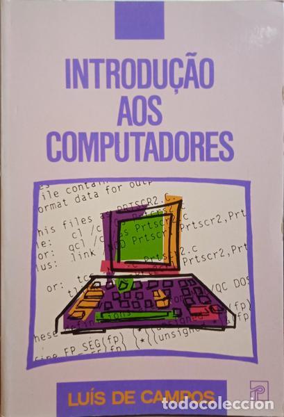 Libros: CAMPOS. (Lu&iacute;s de) - INTRODU&Ccedil;&Atilde;O AOS COMPUTADORES. [2.&ordf; EDI&Ccedil;&Atilde;O] - Foto 1
