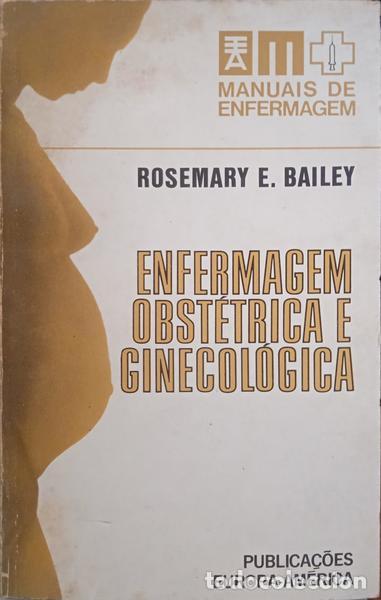 Libros: BAILEY. (Rosemary E.) - ENFERMAGEM OBST&Eacute;TRICA E GINECOL&Oacute;GICA. - Foto 1