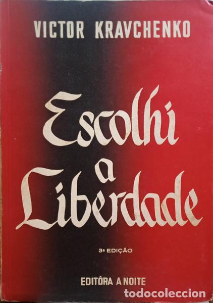 Libros: KRAVCHENKO. (Victor) - ESCOLHI A LIBERDADE.