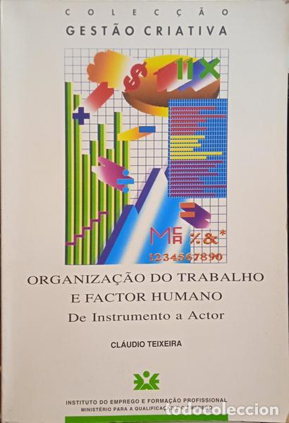 Libros: TEIXEIRA. (Cl&aacute;udio) - ORGANIZA&Ccedil;&Atilde;O DO TRABALHO E FACTOR HUMANO DE INSTRUMENTO A ACTOR. - Foto 1