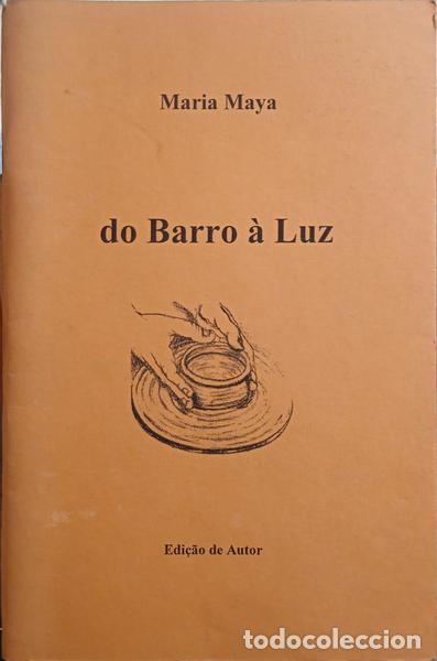 Libros: MAYA. (Maria) - DO BARRO &Agrave; LUZ. - Foto 1