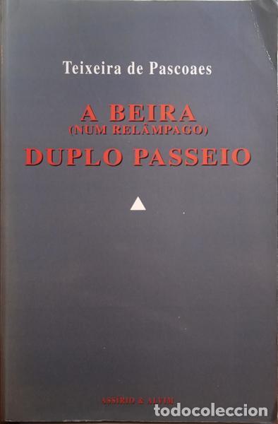 Libros: TEIXEIRA DE PASCOAES. - A BEIRA (NUM REL&Acirc;MPAGO). DUPLO PASSEIO. - Foto 1
