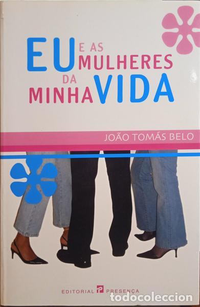 Libros: BELO. (Jo&atilde;o Tom&aacute;s) - EU E AS MULHERES DA MINHA VIDA. - Foto 1
