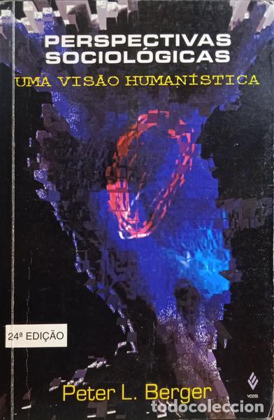 Libros: BERGER. (Peter) - PERSPECTIVAS SOCIOL&Oacute;GICAS, UMA VIS&Atilde;O HUMAN&Iacute;STICA. - Foto 1