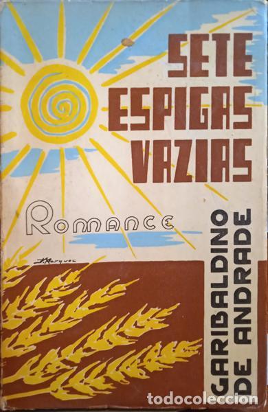 Libros: ANDRADE. (Garibaldino de) - SETE ESPIGAS VAZIAS. - Foto 1